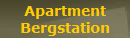 Apartment
Bergstation