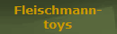 Fleischmann-
toys