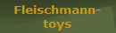 Fleischmann-
toys